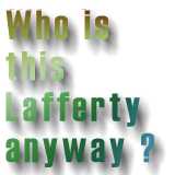 Who is this Lafferty anyway